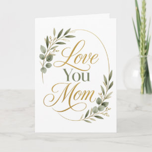 Love You Mom Botanical Mother's Day Card