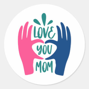 Love you Mom Classic Round Sticker