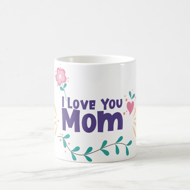 love you mom coffee mug (Center)
