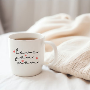 Love You Mom - Coffee Mug for Mothers Day