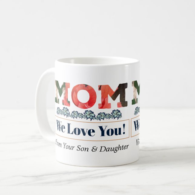 Love You Mom Flowers Florals Personalize Coffee Mug (Front Left)
