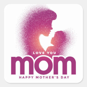 Love You Mom (Happy Mother's Day) Square Sticker