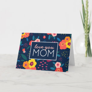 Love You Mom Modern Floral Happy Mother's Day Card