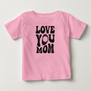 Love You Mom Mother's Day Design-51727 Baby T-Shirt