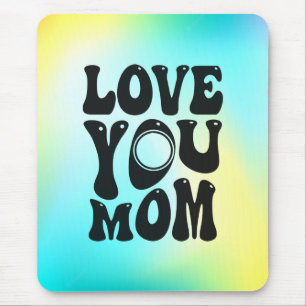 Love You Mom Mother's Day Design-51727 Mouse Pad