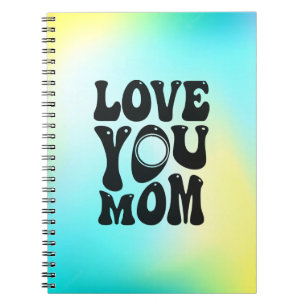 Love You Mom Mother's Day Design-51727 Notebook