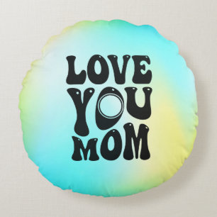 Love You Mom Mother's Day Design-51727 Round Pillow