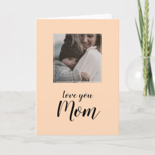 "Love you Mom" personalized photo greeting Card