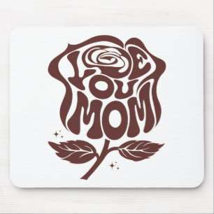 Love You Mom Rose Typography Mouse Pad