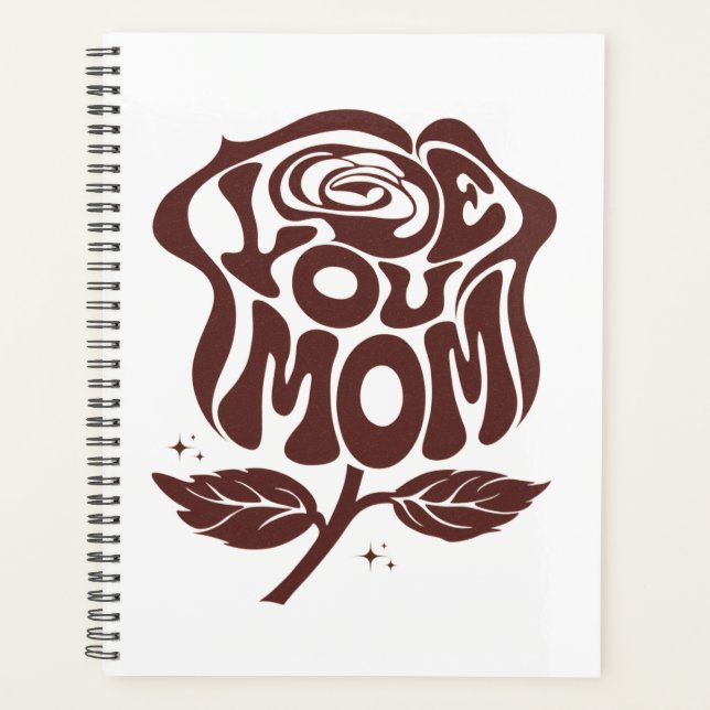 Love You Mom Rose Typography Planner (Front)