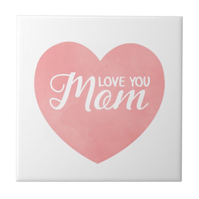 Love you mom text, mother's day pink heart tile (Front)