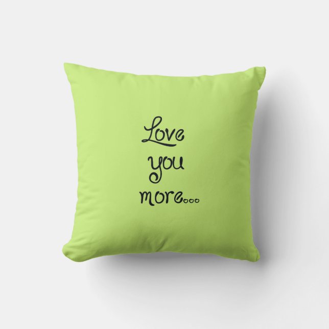 Love you more ~ Always Pillow (Front)
