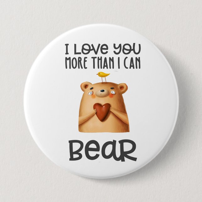 Love You More Bear 3 Inch Round Button (Front)