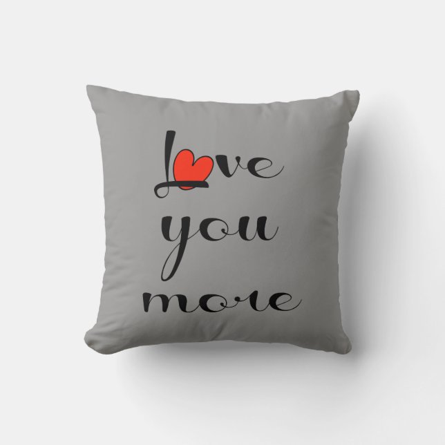 Love You More, Black w Red Heart on Grey Throw Pillow (Front)