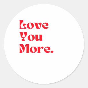 Love You More Bold Red Romantic Typography  Classic Round Sticker