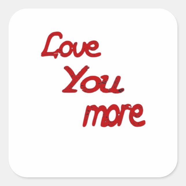 Love You More Calm Romantic Vibe  Square Sticker (Front)