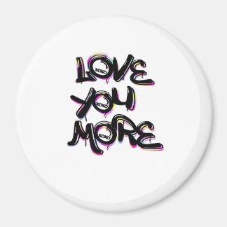 Love You More Clean Modern Design Magnet