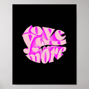 Love You More Clean Typography  Poster