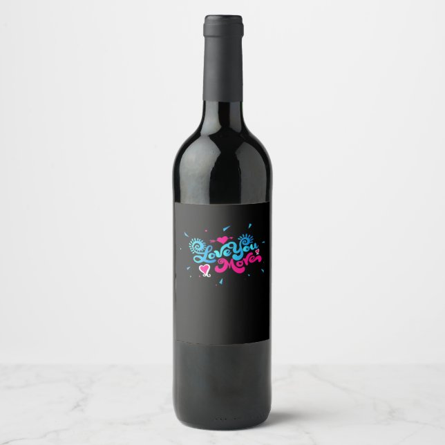 Love You More Clean Typography Style  Wine Label (Front)