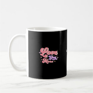 Love You More Contemporary Design  Coffee Mug
