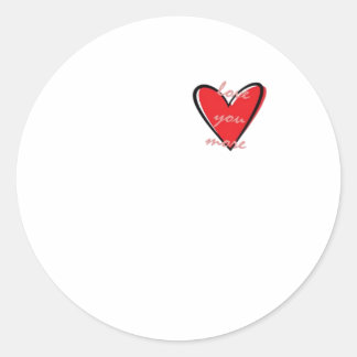 Love You More Creative Minimal Style Classic Round Sticker