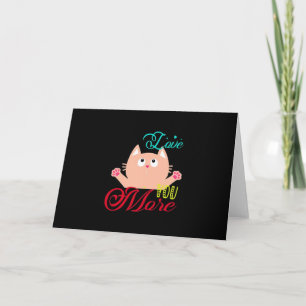 Love You More Elegant Style  Card