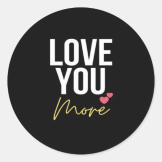 Love You More Elegant Style  Classic Round Sticker