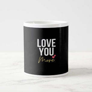 Love You More Elegant Style  Large Coffee Mug