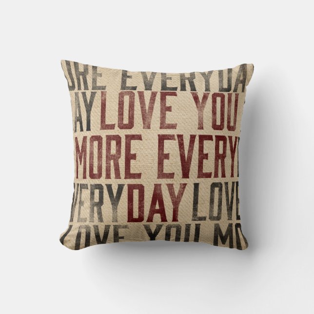love You More Everyday Burlap Style Throw Pillow (Front)