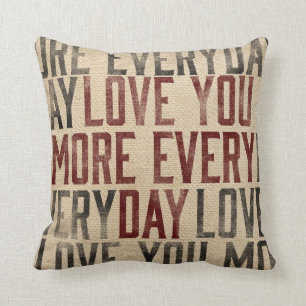 love You More Everyday Burlap Style Throw Pillow