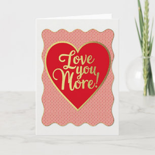Love You More Heart Card