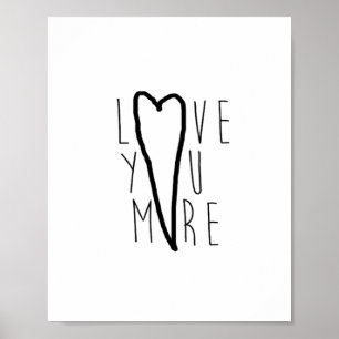 Love You More Heart Soft Romantic Style Poster