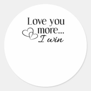 Love You More Heartfelt Minimal Design  Classic Round Sticker