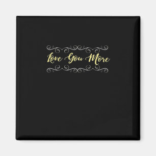 Love You More Heartfelt Modern Design  Magnet