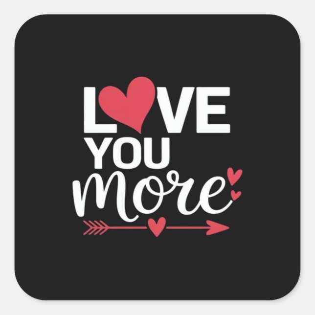 Love You More His And Her Valentines Style  Square Sticker (Front)