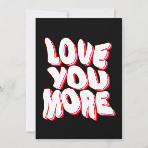 LOVE YOU MORE HOLIDAY CARD