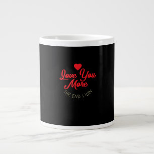 Love You More I Win Funny Valentines Style  Large Coffee Mug