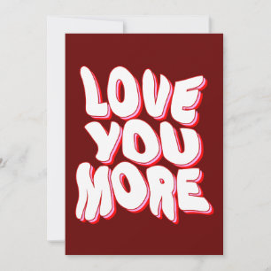 LOVE YOU MORE INVITATION