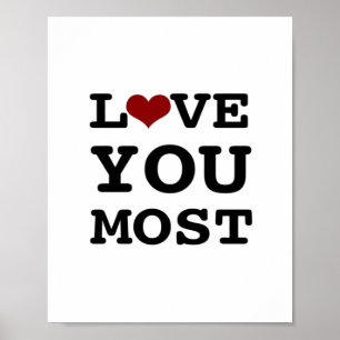Love You More Love You Most Heartfelt Style  Poster