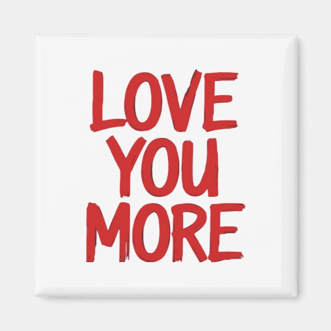 Love You More Minimal Heartfelt Design  Magnet (Front)