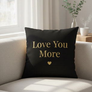 Love You More - Minimal Romantic Quote Throw Pillo Pillow