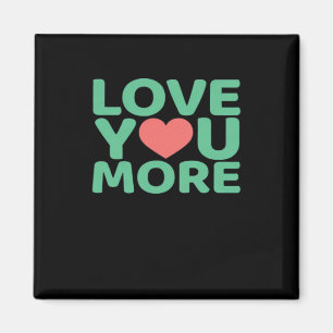 Love You More Minimal Typography Heart Design  Magnet