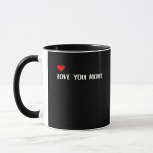 Love You More Minimalist Love Quote  Mug