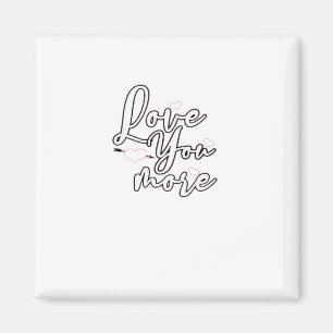 Love You More Modern Aesthetic Design  Magnet