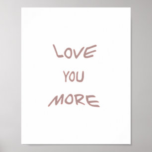 Love You More Modern Aesthetic  Poster