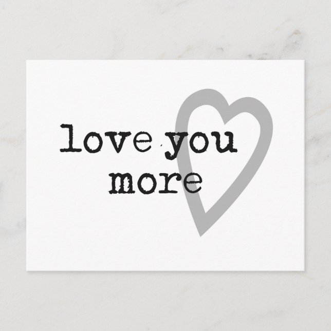 love you more modern black white grey heart postcard (Front)