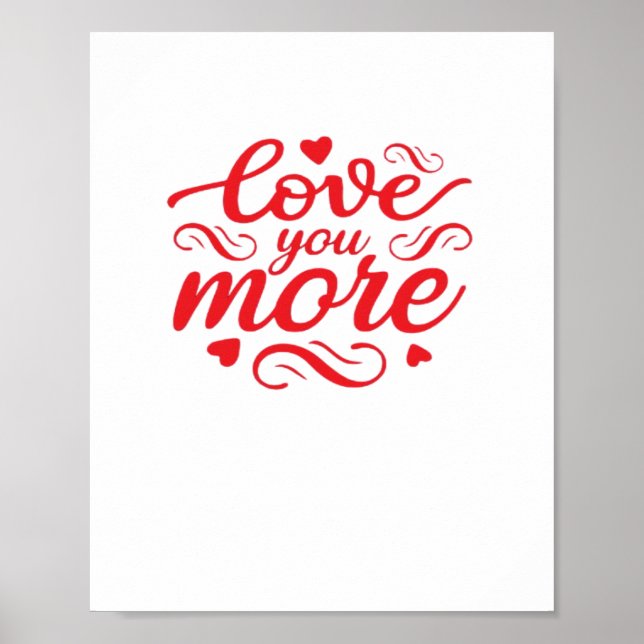 Love You More Modern Trend Design  Poster (Front)