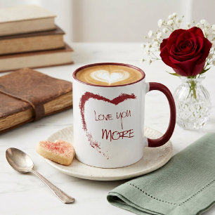 Love you more mug