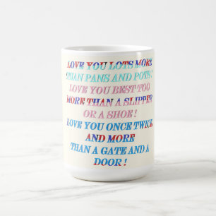 Love you more occasion gift with words coffee mug