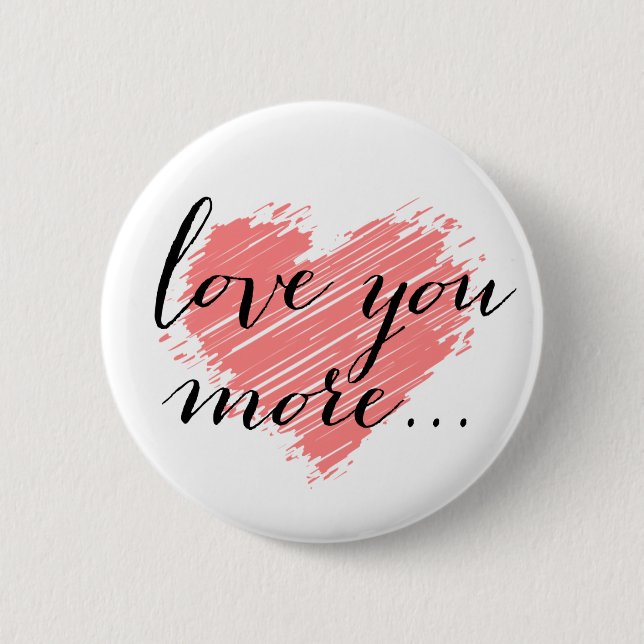 Love you more... pink heart 2 inch round button (Front)